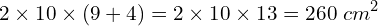 \[2\times10\times(9+4)=2\times10\times13=260\;cm^2\]