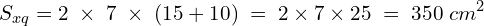 \[S_{xq}=2\;\times\;7\;\times\;(15+10)\;=\;2\times7\times25\;=\;350\;cm^2\]